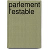 Parlement L'Estable door Anonymous Anonymous