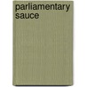 Parliamentary Sauce door Greg Knight
