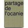 Partage de L'Ocanie by Henri Russier