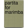 Partita for Marimba by Unknown