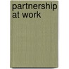 Partnership At Work door William K. Roche