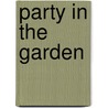 Party in the Garden door Janis Hedgman