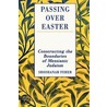 Passing Over Easter by Shoshanah Feher
