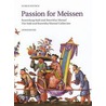 Passion For Meissen by Ulrich Pietsch