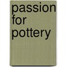 Passion For Pottery door Peter Williams