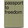 Passport To Freedom door Anthony Leonard Laye