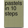 Pastels in 10 Steps door Ian Sidaway