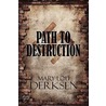 Path To Destruction door Mary Lou Derksen