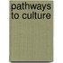 Pathways To Culture