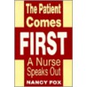 Patient Comes First by Nancy Fox