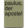 Paulus, der Apostel by Klaus Haacker