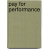 Pay For Performance by George T. Milkovich
