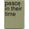 Peace In Their Time by Robert H. Ferrell