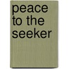 Peace To The Seeker door Wanda Lee Oxendine