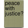 Peace With Justice? by Paul R. Williams