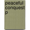 Peaceful Conquest P by Sidney Pollard