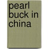 Pearl Buck in China by Hilary Spurling