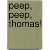 Peep, Peep, Thomas! door Onbekend
