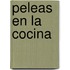 Peleas En La Cocina