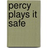 Percy Plays It Safe door Stuart J. Murphy