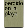 Perdido En La Playa door Ian Beck