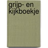 Grijp- en kijkboekje door Onbekend