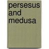 Persesus And Medusa by Blake A. Hoena