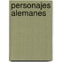 Personajes Alemanes