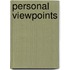 Personal Viewpoints