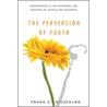 Perversion Of Youth by Frank C. DiCataldo