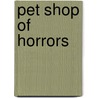 Pet Shop Of Horrors by Matsuri Akino