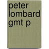 Peter Lombard Gmt P by Phillip W. Rosemann
