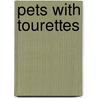 Pets With Tourettes door Mike Lepine