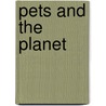 Pets and the Planet door Carol Frischmann