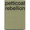 Petticoat Rebellion door Joan Smith
