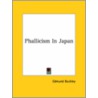 Phallicism In Japan by Edmund Buckley