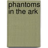 Phantoms in the Ark door Ludwig Zeller
