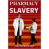 Pharmacy In Slavery by Patrick Ojo
