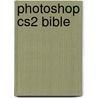 Photoshop Cs2 Bible by Richard Lynch