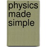 Physics Made Simple door Christopher G. De Pree