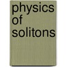 Physics Of Solitons door Thierry Dauxois