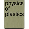 Physics of Plastics door Jim Batchelor