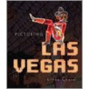 Picturing Las Vegas door Linda Chase