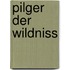 Pilger Der Wildniss