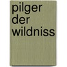 Pilger Der Wildniss door Johannes Scherr