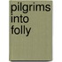 Pilgrims Into Folly