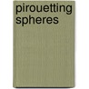 Pirouetting Spheres door Cynthia Barnes