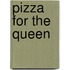 Pizza For The Queen