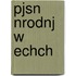 Pjsn Nrodnj W Echch