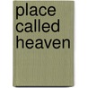 Place Called Heaven door Edward M. Bounds